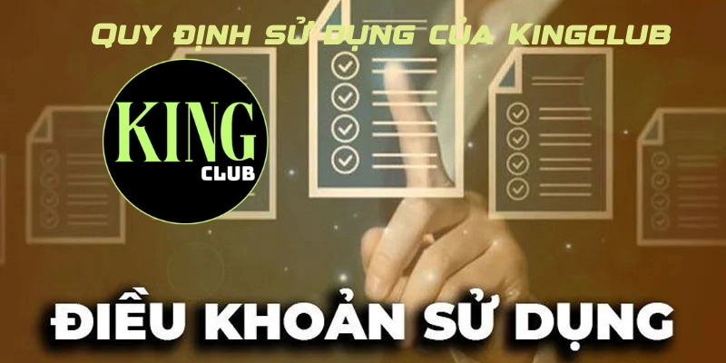 Quy định sử dụng của Kingclub