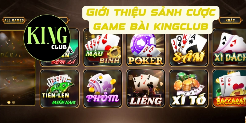 Giới thiệu sảnh cược game bài Kingclub